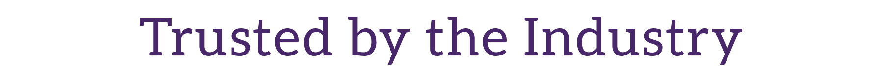 Trusted by the Industry