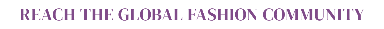 Reach the Global Fashion Community